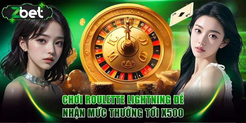 Chơi Roulette Lightning để nhận mức thưởng tới x500