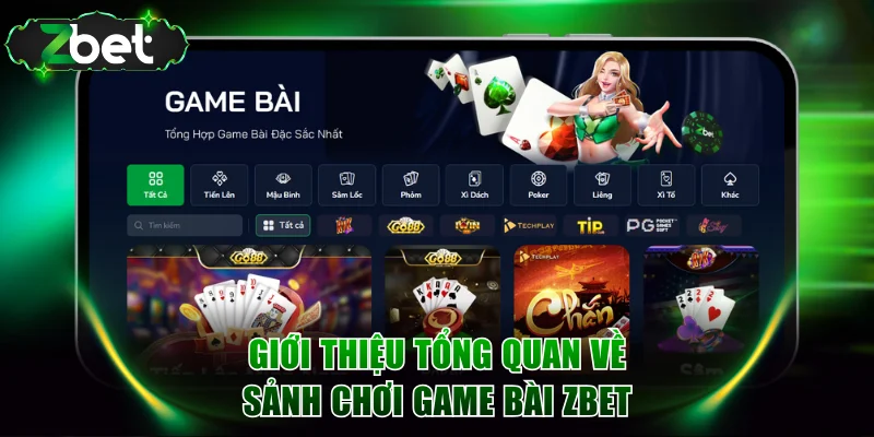 Giới thiệu tổng quan về sảnh chơi Game Bài ZBET