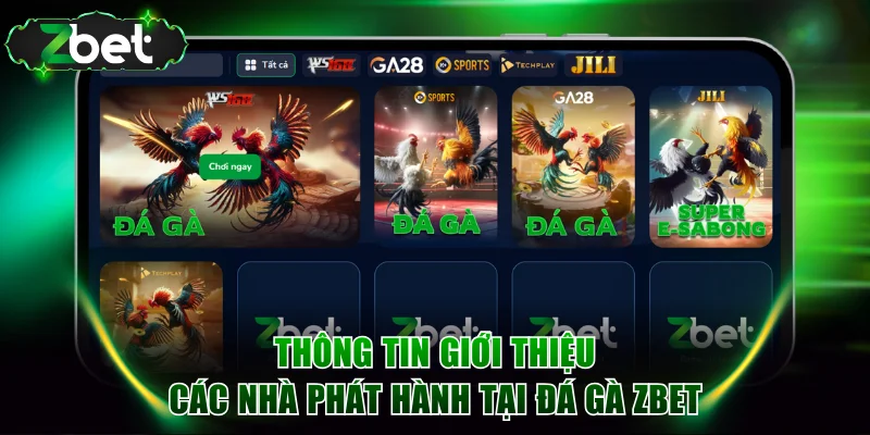 Thông tin giới thiệu các nhà phát hành tại đá gà ZBET