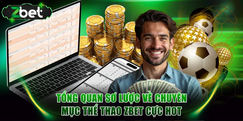 Tổng quan sơ lược về chuyên mục thể thao ZBET cực hot